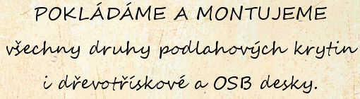 Pokládáme a montujeme všechny druhy podlahových kritin